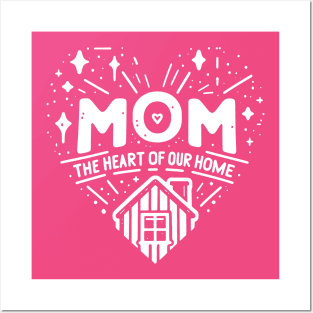 Mom, the Heart of Our Home Posters and Art